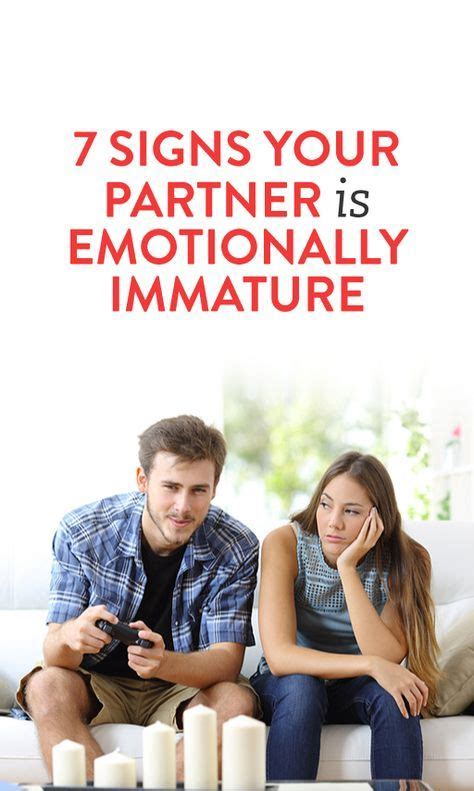 7 signs your partner is emotionally immature immature immature adults partner quotes