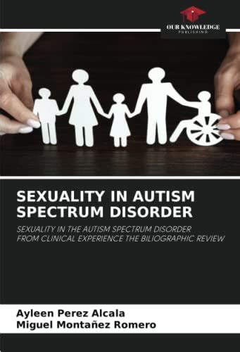 Sexuality In Autism Spectrum Disorder Sexuality In The Autism Spectrum