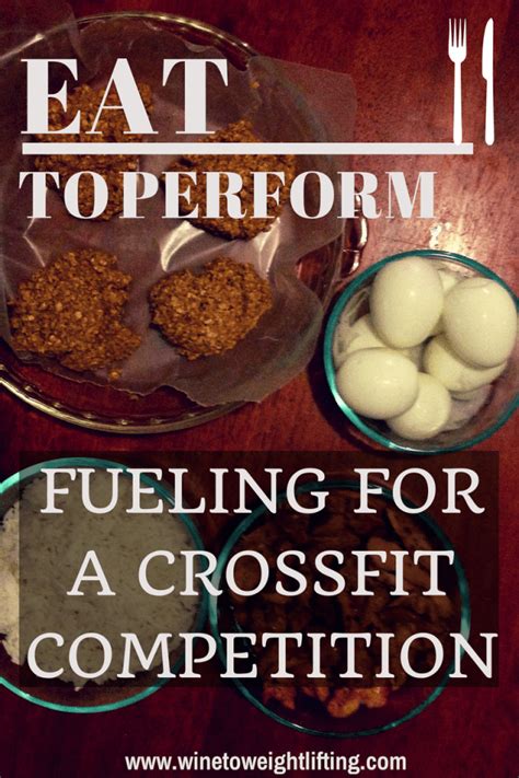 Eat To Perform Crossfit Competition Day Wine To Weightlifting