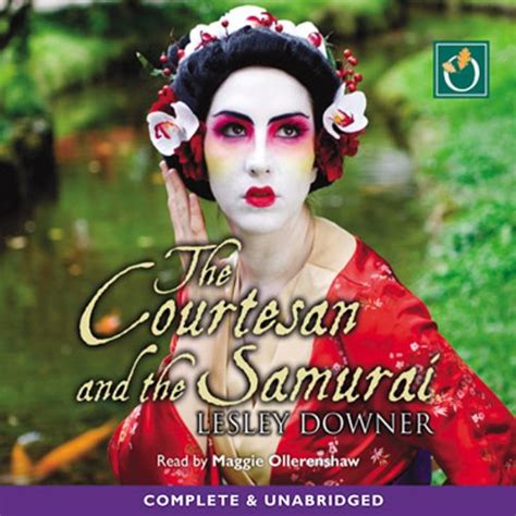 The Courtesan And The Samurai Audio Download Lesley Downer Maggie Ollerenshaw Oakhill