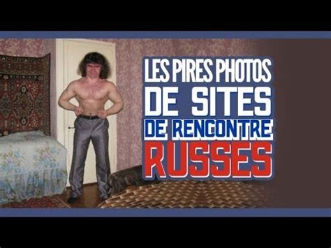Les sites ou forums partent d'une bonne intention. Top des pires photos de sites de rencontre russes (Topito ...