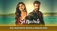 Sol Naciente Novela Brasileña - YouTube