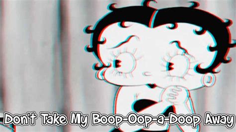 Dont Take My Boop Oop A Doop Away By Betty Boop Youtube
