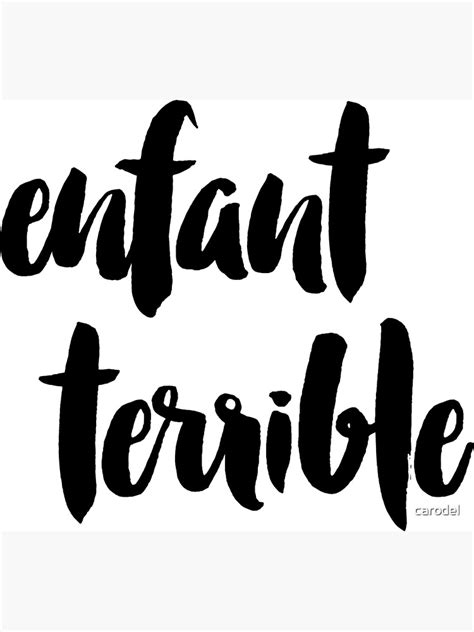 Enfant Terrible Handwritten French Quote Poster For Sale By Carodel Redbubble