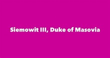 Siemowit III, Duke of Masovia - Spouse, Children, Birthday & More