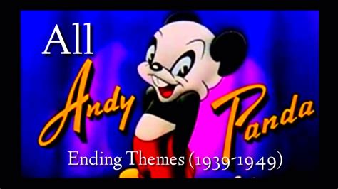 All Andy Panda Cartoon Ending Themes 1939 1949 Youtube