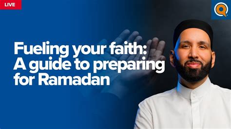 Fueling Your Faith A Guide To Preparing For Ramadan Dr Omar