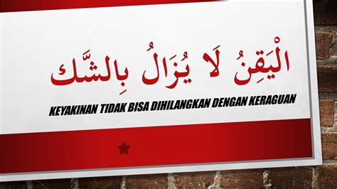 KAIDAH KEDUA AL YAQINU LAA YUZAALU BI SYAK Keyakinan Tidak Bisa