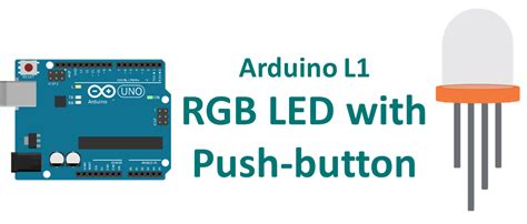 Arduino L1 Rgb Led With Push Button D Learn