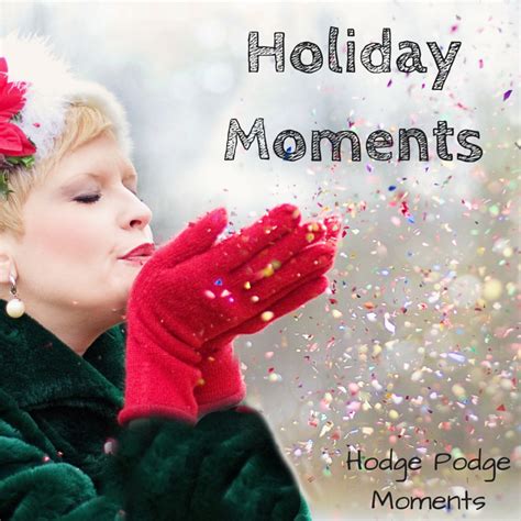 Coming Soon Holiday Moments Hodge Podge Moments