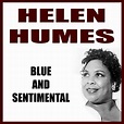 Blue and Sentimental - Album by Helen Humes | Spotify