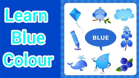 Learn Colour Blue Things That Are Blue In Colour Colour Blue Kids And