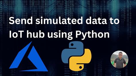 Sending Simulated Data To Iot Hub Using Python Youtube