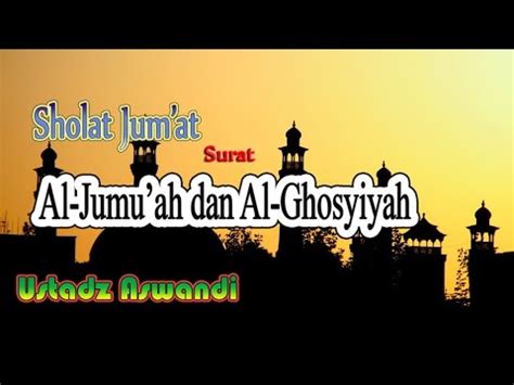 Muslims are urged to make time for the friday prayers and always remember allah. Murottal Surat Al-jumu'ah dan Al-Ghosyiyah - Ustadz ...