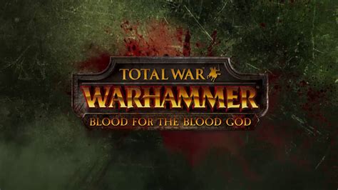 Total War Warhammer Blood For The Blood God Trailer Pegi Fre Youtube