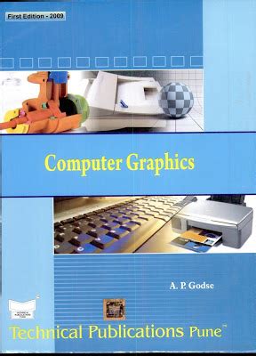 Computer graphics is now used in various fields; Computer Graphics by A.P.Godse E-Book PDF Free Download ...