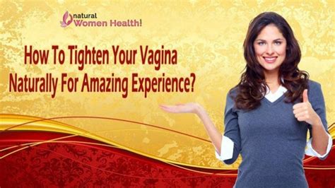 How To Tighten Your Vagina Naturally For Amazing Experience