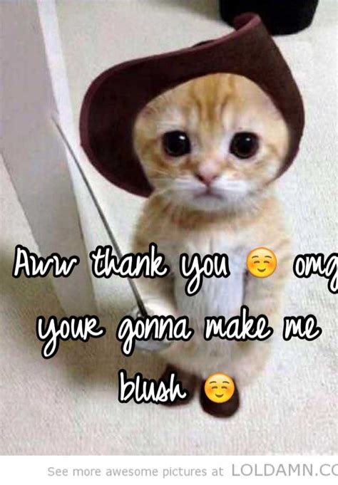 Aww Thank You ☺️ Omg Your Gonna Make Me Blush ☺️