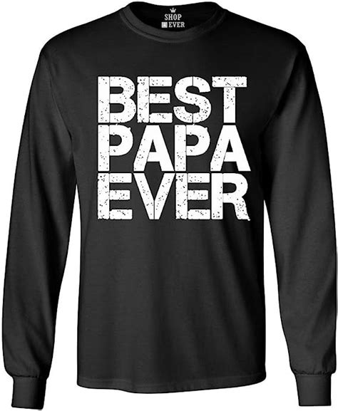 shop4ever best papa ever long sleeve shirt father s day shirts