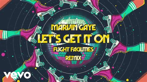 Marvin Gaye Let S Get It On Flight Facilities Remix Audio YouTube