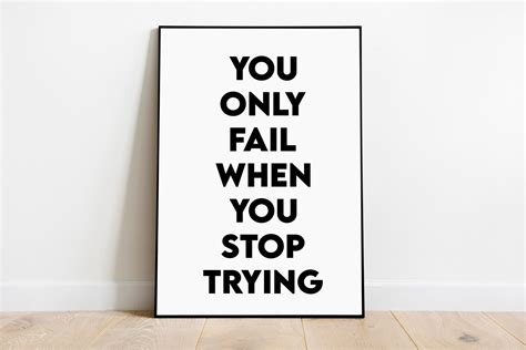 You Only Fail When You Stop Trying Motivational Wall Art Etsy