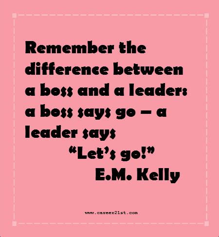 Let's take a look at the difference between a boss and a leader, and why cultivating quality leadership skills is essential for people who really want to make a positive impact. Leadership quote: Remember the difference between a boss ...