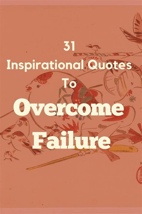 How To Overcome Failure Failure Overcoming Inspirational Quotes