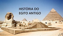 HISTÓRIA DO EGITO ANTIGO