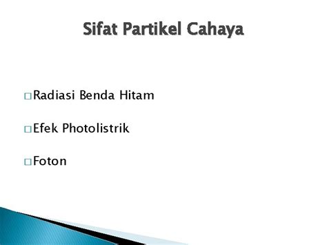 Sifat Partikel Cahaya Radiasi Efek Benda Hitam Photolistrik