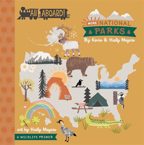 All Aboard More National Parks A Wildlife Primer Lucy Darling Meyers Haily Meyers Kevin