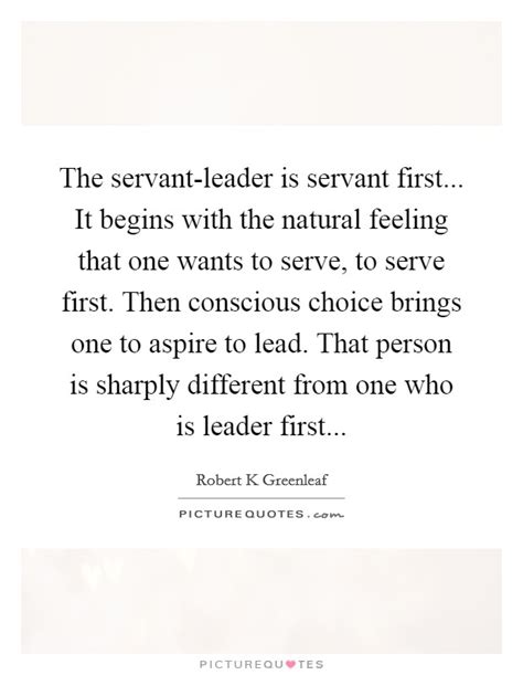 Robert Greenleaf Servant Leadership Quotes Wearimage