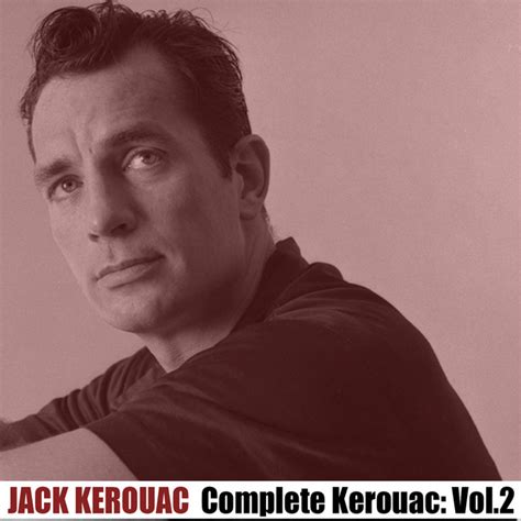 Complete Kerouac Vol 2 Album By Jack Kerouac Spotify