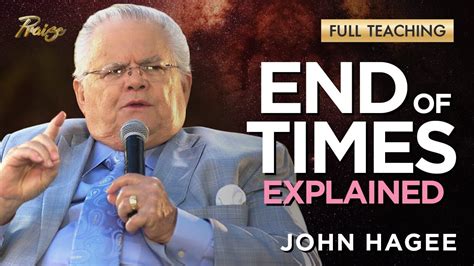 John Hagee Understanding End Times Prophecy Full Episode Praise On