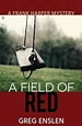 Frank Harper Mysteries-A Field of Red, Greg Enslen | 9781938768231 ...