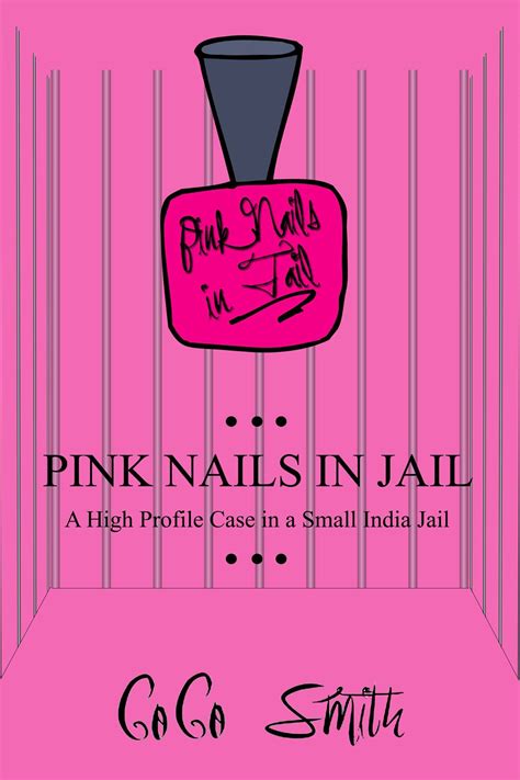 Pink Nails In Jail Pink Nails In Jail