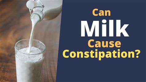 Does Milk Cause Constipation Or Help With Constipation Youtube