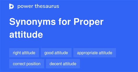 Proper Attitude Synonyms 141 Words And Phrases For Proper Attitude