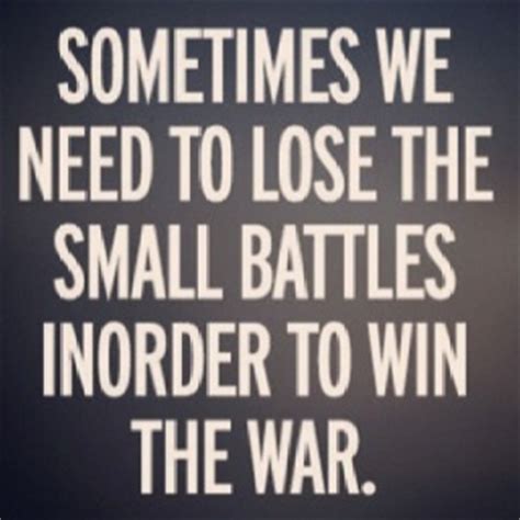 I don't want to win the battle and lose the war quotes › fixed. Pin by Andre Bellfield on Quotes | War quotes, Battle quotes, Words
