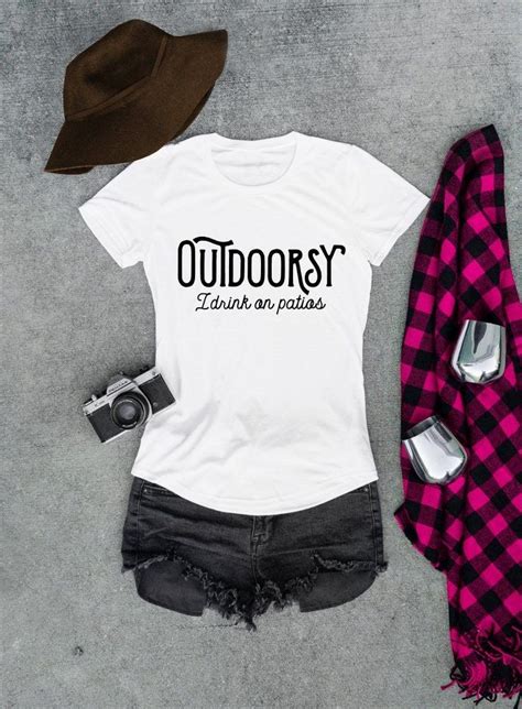 Our Outdoorsy I Drink On Patios T Shirt Is The Perfect T For Anyone Who Prefers Glamping
