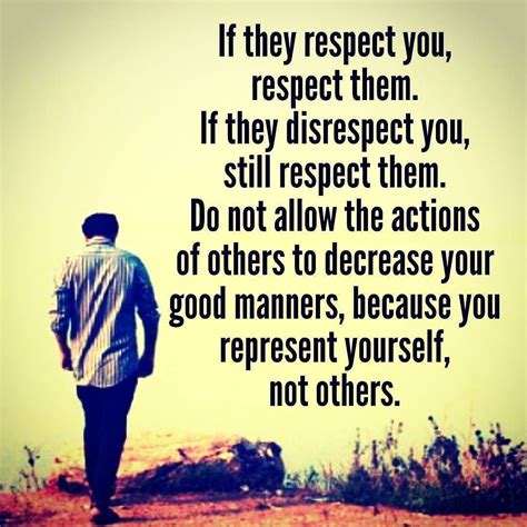 Respect Others Even If They Dont Respect You Respect Respected Relationshipquotes