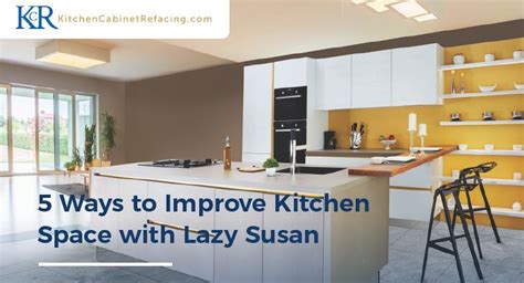 5 Ways To Improve Kitchen Space With Lazy Susan