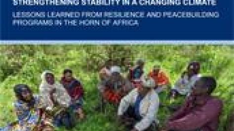 Lessons Learned From Resilience And Peacebuilding Programs In The Horn