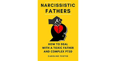 Narcissistic Fathers How To Deal With A Toxic Father And Complex Ptsd