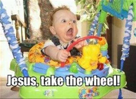 44 dank memes for humorous souls. Jesus Take The Wheel Meme