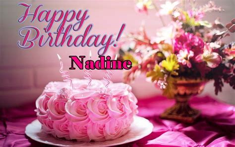 Happy Birthday Nadine Happy Birthday Wishes
