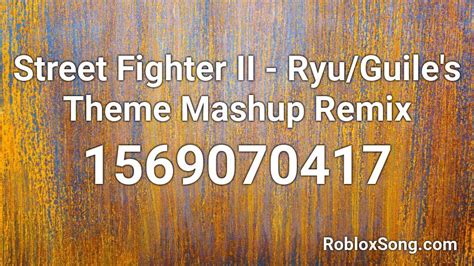 Street Fighter Ii Ryuguiles Theme Mashup Remix Roblox Id Roblox