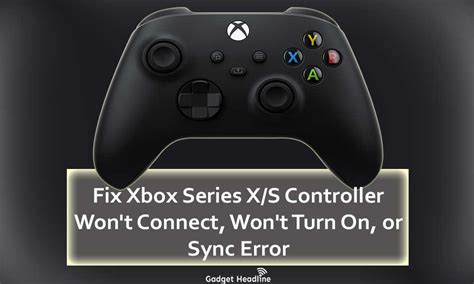 fix xbox series x s controller won t connect won t turn on or sync error