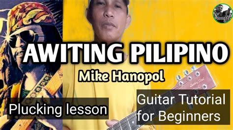 Awiting Pilipino Mike Hanopol Plucking And Strumming Lesson Easy