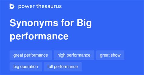 Big Performance synonyms - 38 Words and Phrases for Big Performance
