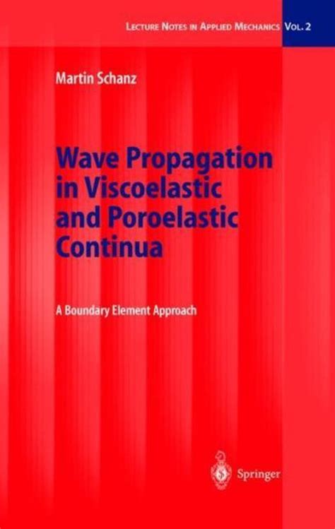 Wave Propagation In Viscoelastic And Poroelastic Continua